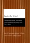 Justice for Girls? : Stability and Change in the Youth Justice Systems of the United States and Canada - eBook