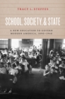 School, Society, and State : A New Education to Govern Modern America, 1890-1940 - eBook