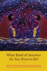 What Kind of Ancestor Do You Want to Be? - Book