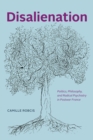 Disalienation : Politics, Philosophy, and Radical Psychiatry in Postwar France - eBook