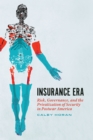 Insurance Era : Risk, Governance, and the Privatization of Security in Postwar America - Book