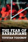 The Fear of Barbarians : Beyond the Clash of Civilizations - eBook