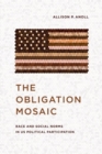 The Obligation Mosaic : Race and Social Norms in US Political Participation - Book
