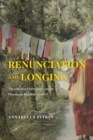 Renunciation and Longing : The Life of a Twentieth-Century Himalayan Buddhist Saint - eBook