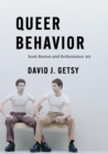 Queer Behavior : Scott Burton and Performance Art - eBook