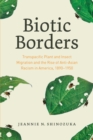 Biotic Borders : Transpacific Plant and Insect Migration and the Rise of Anti-Asian Racism in America, 1890-1950 - eBook