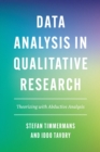 Data Analysis in Qualitative Research : Theorizing with Abductive Analysis - eBook