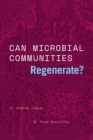 Can Microbial Communities Regenerate? : Uniting Ecology and Evolutionary Biology - Book