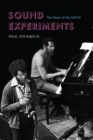 Sound Experiments : The Music of the AACM - eBook