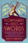 Plowshares into Swords : Weaponized Knowledge, Liberal Order, and the League of Nations - Book