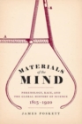 Materials of the Mind : Phrenology, Race, and the Global History of Science, 1815-1920 - Book