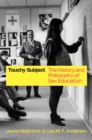 Touchy Subject : The History and Philosophy of Sex Education - eBook