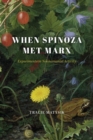 When Spinoza Met Marx : Experiments in Nonhumanist Activity - Book