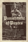 The Punishment of Pirates : Interpretation and Institutional Order in the Early Modern British Empire - eBook
