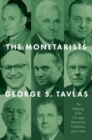The Monetarists : The Making of the Chicago Monetary Tradition, 1927-1960 - Book