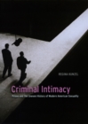 Criminal Intimacy : Prison and the Uneven History of Modern American Sexuality - eBook