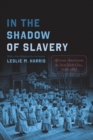 In the Shadow of Slavery : African Americans in New York City, 1626-1863 - eBook