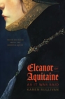 Eleanor of Aquitaine, as It Was Said : Truth and Tales about the Medieval Queen - Book