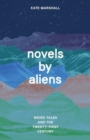 Novels by Aliens : Weird Tales and the Twenty-First Century - Book