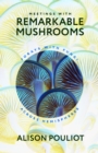 Meetings with Remarkable Mushrooms : Forays with Fungi across Hemispheres - eBook