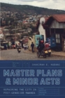 Master Plans and Minor Acts : Repairing the City in Post-Genocide Rwanda - Book
