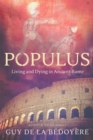 Populus : Living and Dying in Ancient Rome - eBook