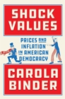 Shock Values : Prices and Inflation in American Democracy - eBook