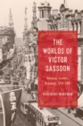 The Worlds of Victor Sassoon : Bombay, London, Shanghai, 1918-1941 - eBook