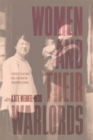 Women and Their Warlords : Domesticating Militarism in Modern China - eBook