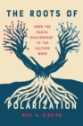 The Roots of Polarization : From the Racial Realignment to the Culture Wars - eBook