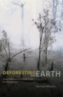 Deforesting the Earth : From Prehistory to Global Crisis, An Abridgment - eBook