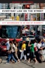 Everyday Law on the Street : City Governance in an Age of Diversity - eBook