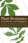 Plant Resistance to Herbivores and Pathogens : Ecology, Evolution, and Genetics - eBook
