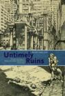 Untimely Ruins : An Archaeology of American Urban Modernity, 1819-1919 - eBook