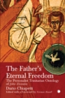The Father's Eternal Freedom : The Personalist Trinitarian Ontology of John Zizioulas - eBook