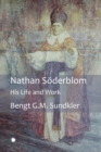 Nathan Soderblom : His Life and Work - eBook