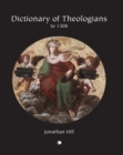 Dictionary of Theologians : To 1308 - eBook