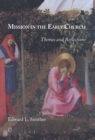 Mission in the Early Church : Themes and Reflections - eBook