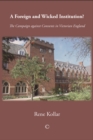 A Foreign and Wicked Institution : The Campaign Against Convents in Victorian England - eBook