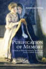 Purification of Memory : A Study of Modern Orthodox Theologians from a Catholic Perspective - eBook
