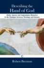 Describing the Hand of God : Divine Agency and Augustinian Obstacles to the Dialogue between Theology and Science - eBook