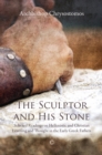 The Sculptor and his Stone : Selected Readings on Hellenistic and Christian Learning and Thought in the Early Greek Fathers - eBook
