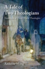 A Tale of Two Theologians : Treatment of Third World Theologies - eBook