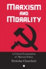 Marxism and Morality : A Critical Examination of Marxist Ethics - eBook