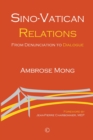 Sino-Vatican Relations : From Denunciation to Dialogue - eBook