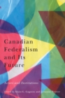 Canadian Federalism and Its Future : Actors and Institutions - eBook