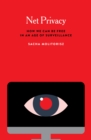 Net Privacy : How We Can Be Free in an Age of Surveillance - eBook