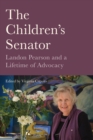 The Children's Senator : Landon Pearson and a Lifetime of Advocacy - eBook