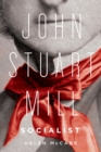 John Stuart Mill, Socialist - eBook