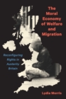 The Moral Economy of Welfare and Migration : Reconfiguring Rights in Austerity Britain - eBook